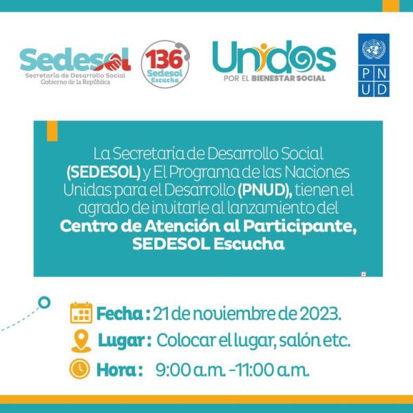 SEDESOL y PNUD: Lanzamiento del Centro de Atención al Participante, SEDESOL Escucha 