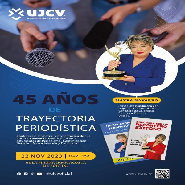 Mayra Navarro - 45 años de Trayectoria Periodística: Conferencia magistral y presentación de sus libros conmemorativos orientados a estudiantes de Periodismo, Comunicación, Derecho, Mercadotecnia y Publicidad