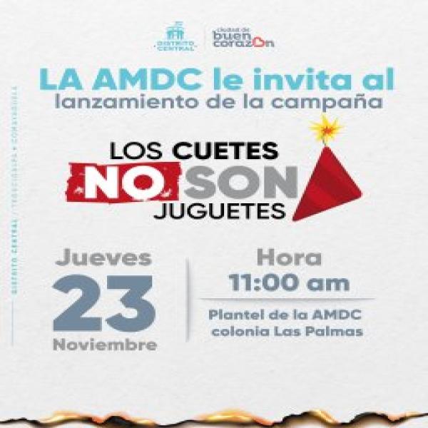 Lanzamiento de la campaña: "Los cuetes no son juguetes"