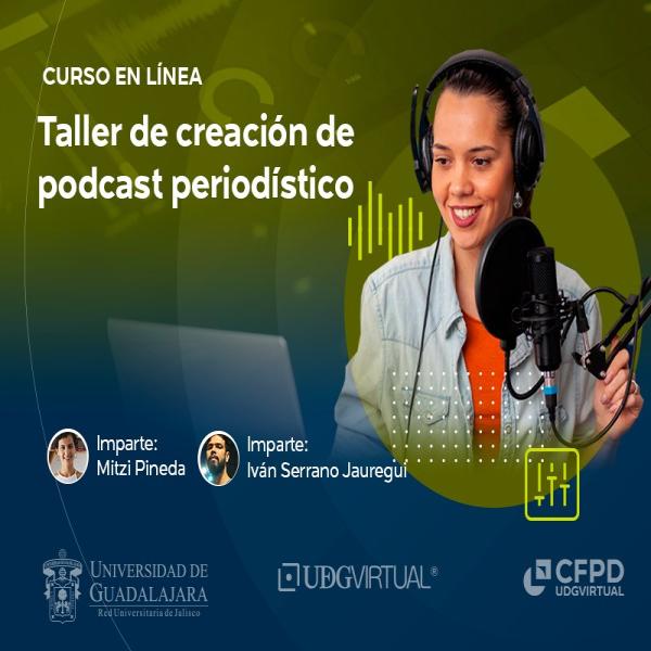 Curso en línea: Taller de creación de postcast periodístico 