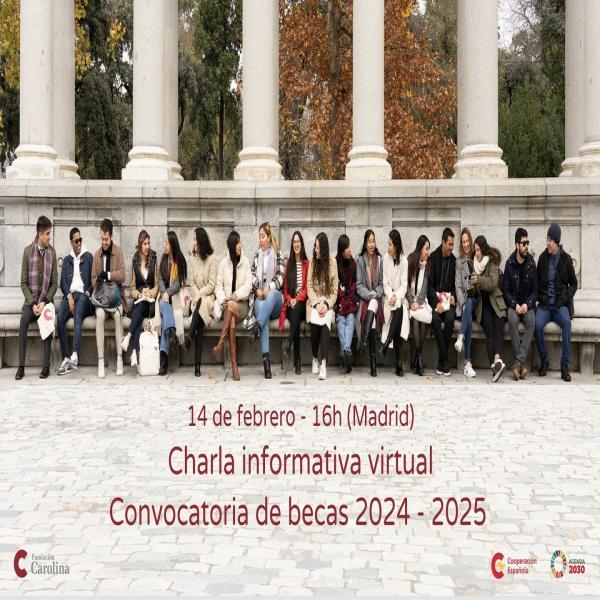 Charla informativa de la convocatoria de Becas 2024 - 2025 de la Fundación Carolina 