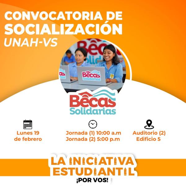 Convocatoria: Socialización Becas Solidarias UNAH-VS