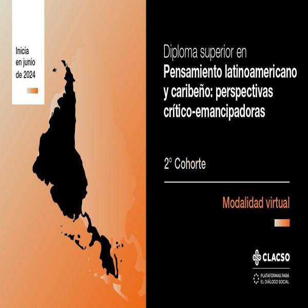 Diploma Superior en Pensamiento latinoamericano y caribeño: Perspectivas crítico-emancipadoras
