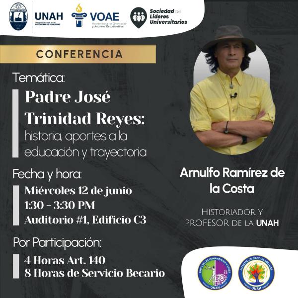 Conferencia; Padre José Trinidad Reyes: Historia, aportes a la educación y trayectoria 