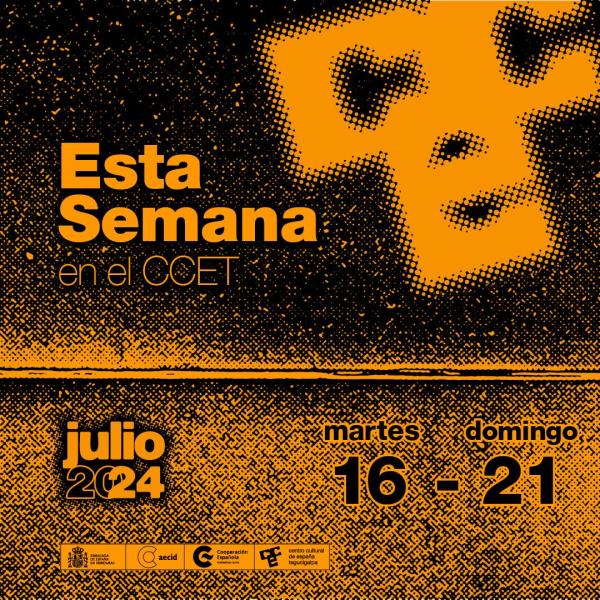 Agenda cultural está en el CCET 16 – 21 de julio 