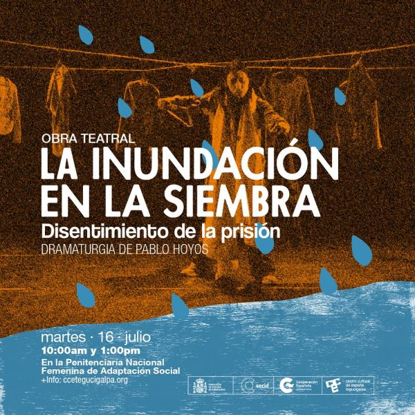 Presentación de la obra teatral “La Inundación de la Siembra” Disentimiento de la prisión