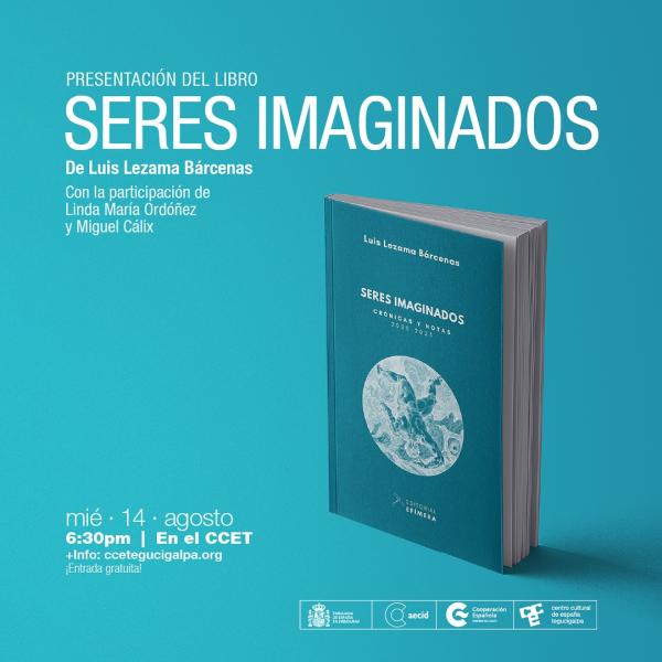 Presentación del Libro “Seres Imaginados” de Luis Lezama Bárcenas