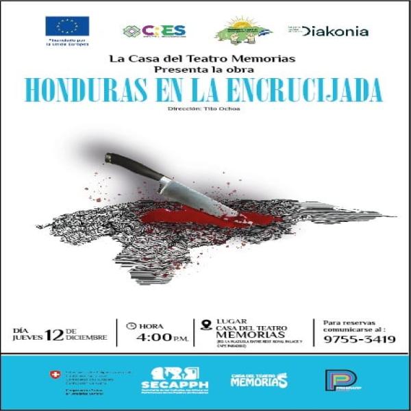 La Casa del Teatro Memorias presenta la obra: Honduras en la Encrucijada 