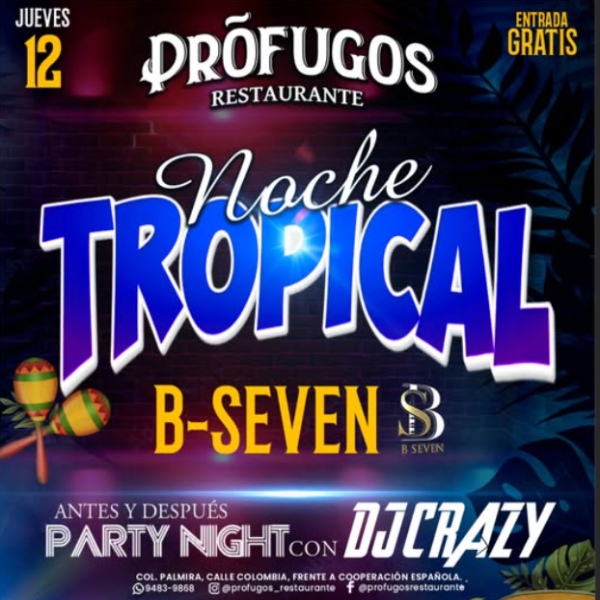 Noche Tropical con B-Seven 