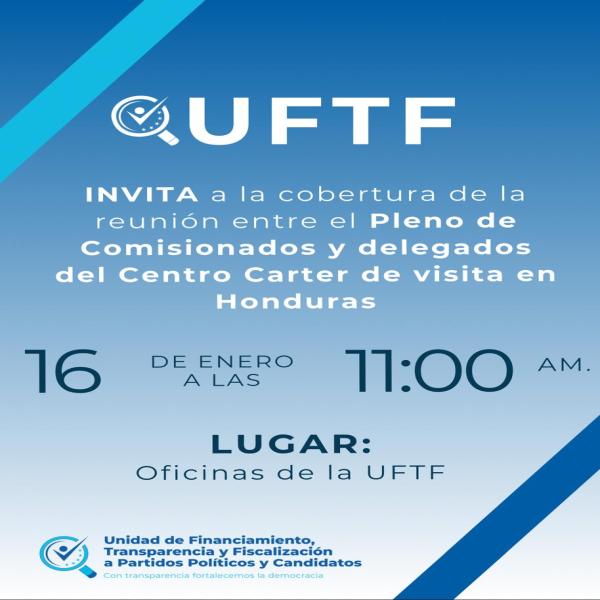 Cobertura a la reunión que sostendrá el Pleno de Comisionados de la UFTF con la delegación del Centro Carter