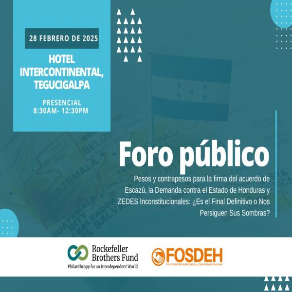 Foro Público: Pesos y contrapesos para la firma del Acuerdo Escazú, la demanda contra el Estado de Honduras y ZEDES inconstitucionales 