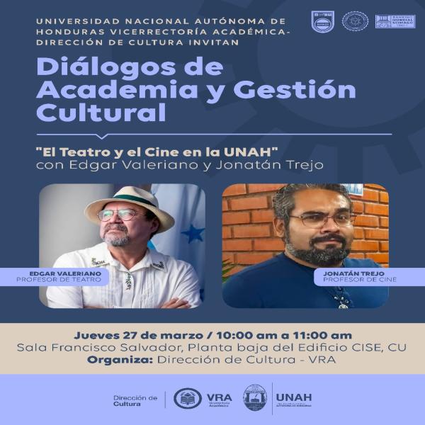 Diálogos de Academia y Gestión Cultural: “El Teatro y el Cine en la UNAH” 