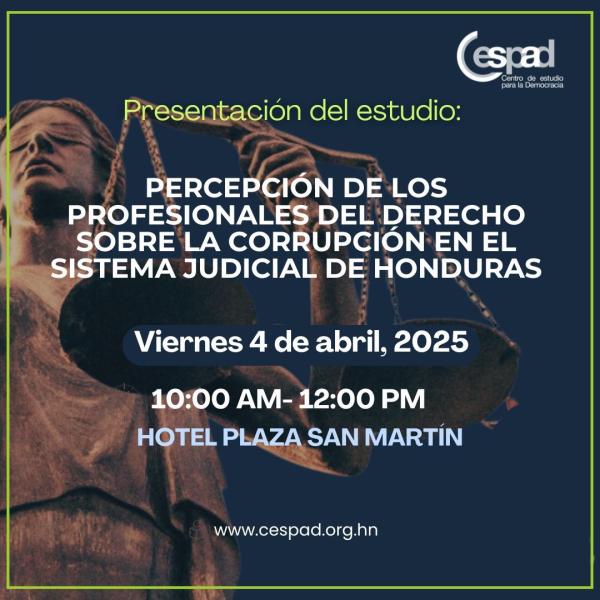 Presentación del estudio: Percepción de los profesionales del derecho sobre la corrupción en el sistema judicial de Honduras 