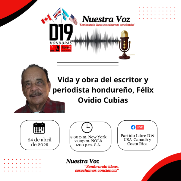 D19: Nuestra voz: Vida y obra del escritor y periodista hondureño, Félix Ovidio Cubías 