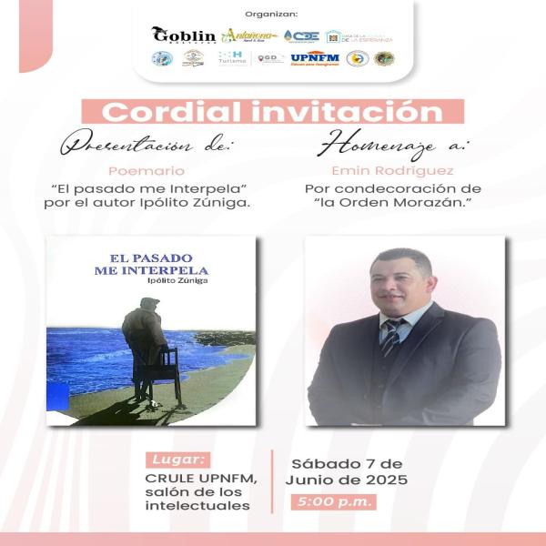 Presentación del poemario “El pasado me interpela” del escritor intibucano Ipolito Zúñiga y homenaje a Emin Rodríguez por recibir la condecoración "Orden de Morazán" otorgada por el Ministerio de Educación