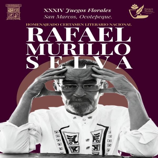 Homenaje a Rafael Murillo Selva en los Juegos Florales de San Marcos, Ocotepeque