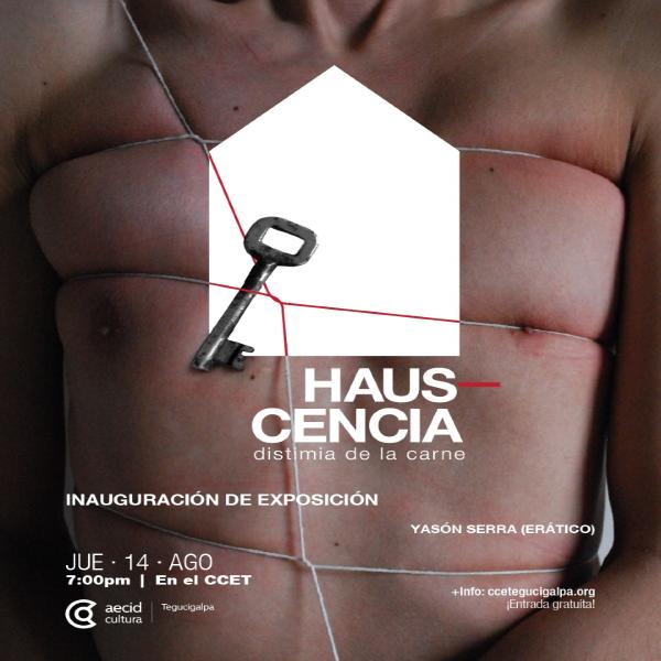 Inauguración de exposición: “HAUSCENCIA: distimia de la carne”