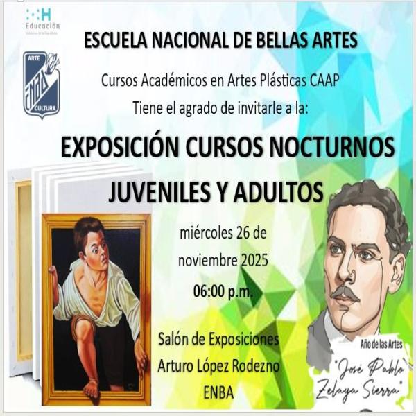 Escuela Nacional de Bellas Artes: Exposición cursos nocturnos juveniles y adultos 
