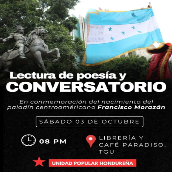 Lectura de poesía y conversatorio en conmemoración a Francisco Morazán 